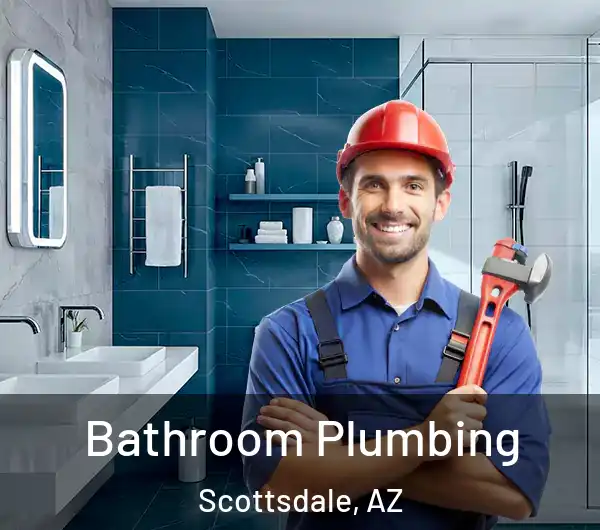  Bathroom Plumbing Scottsdale, AZ