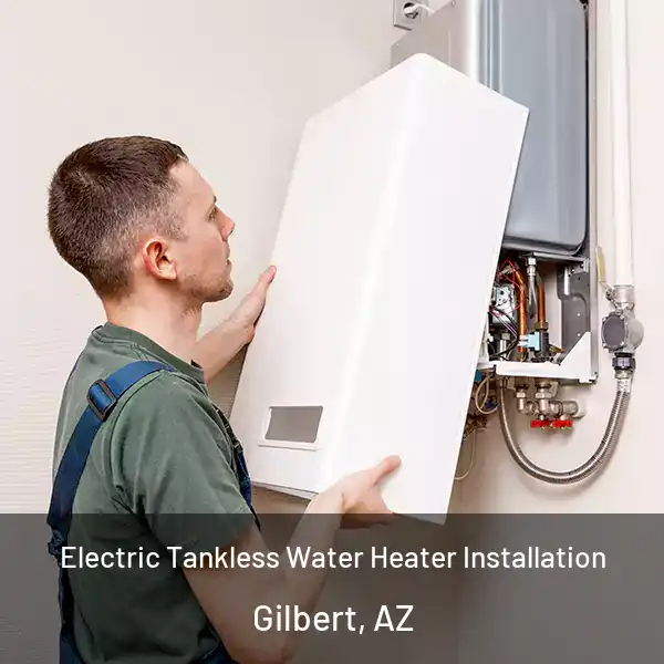  Electric Tankless Water Heater Installation Gilbert, AZ