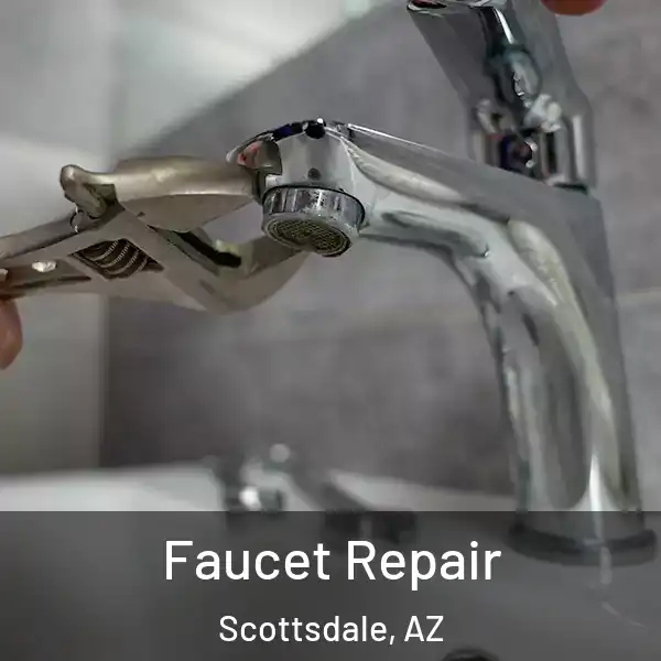 Faucet Repair Scottsdale, AZ