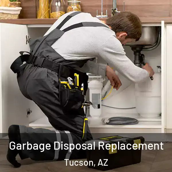 Garbage Disposal Replacement Tucson, AZ