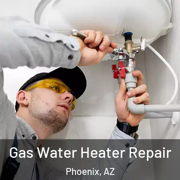  Gas Water Heater Repair Phoenix, AZ