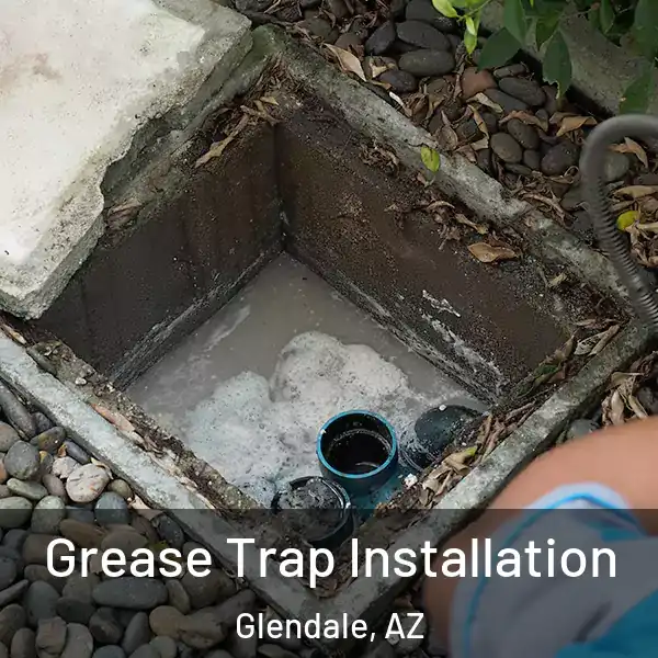  Grease Trap Installation Glendale, AZ