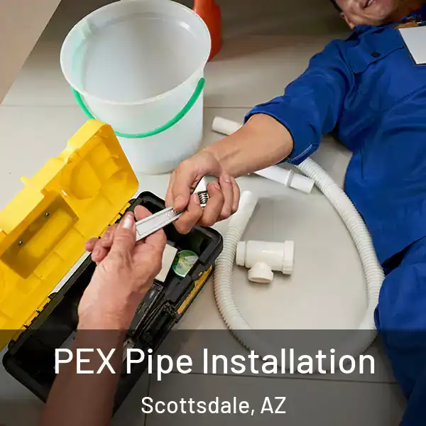  PEX Pipe Installation Scottsdale, AZ