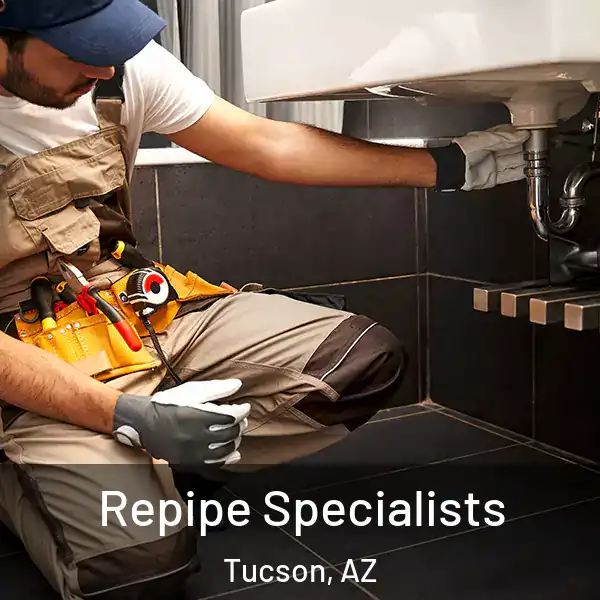  Repipe Specialists Tucson, AZ