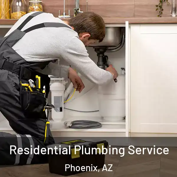  Residential Plumbing Service Phoenix, AZ