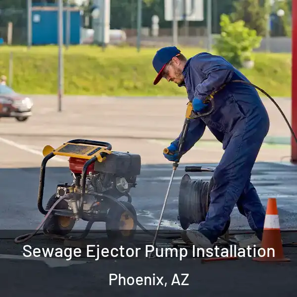  Sewage Ejector Pump Installation Phoenix, AZ