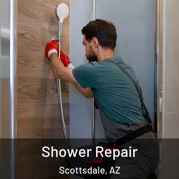 Shower Repair Scottsdale, AZ