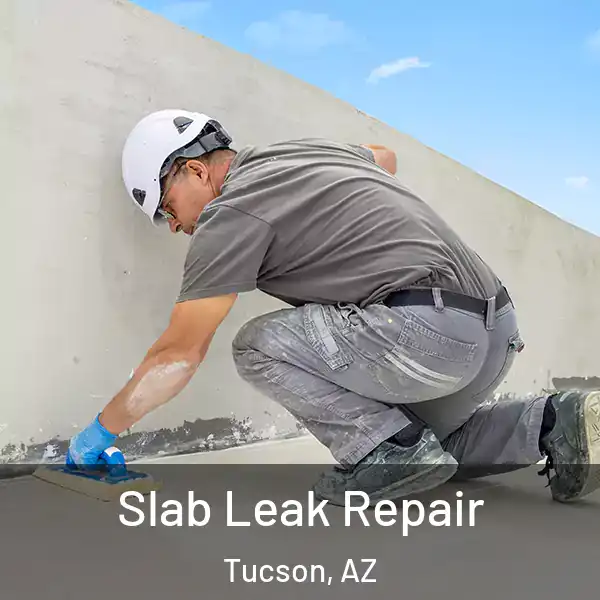  Slab Leak Repair Tucson, AZ