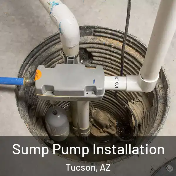 Sump Pump Installation Tucson, AZ