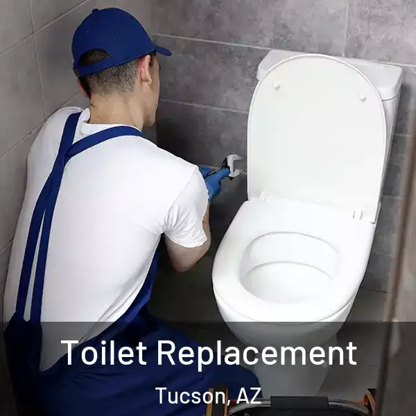  Toilet Replacement Tucson, AZ