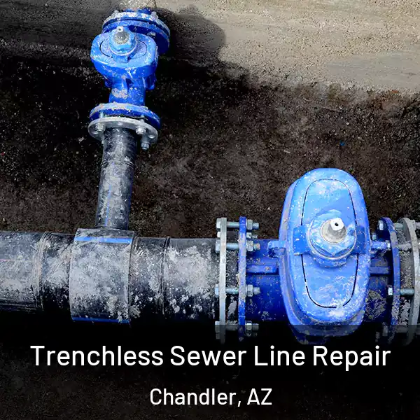  Trenchless Sewer Line Repair Chandler, AZ
