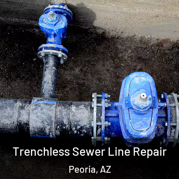  Trenchless Sewer Line Repair Peoria, AZ