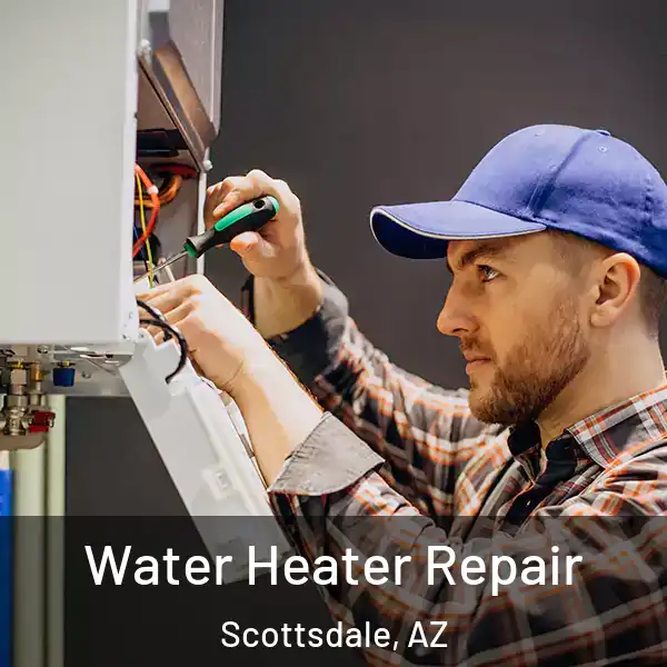  Water Heater Repair Scottsdale, AZ
