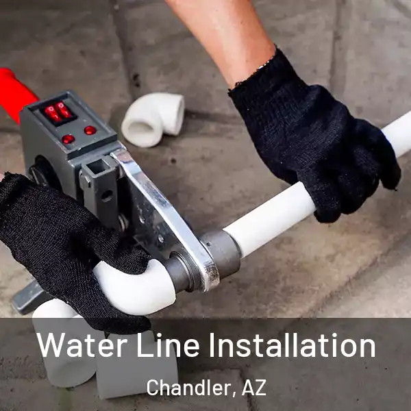  Water Line Installation Chandler, AZ