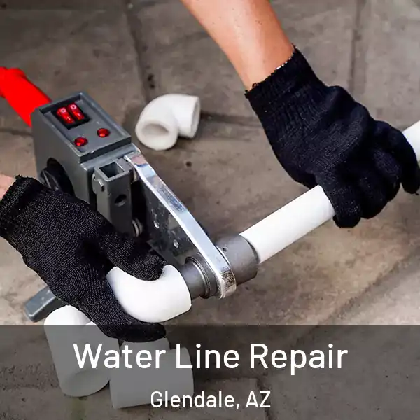  Water Line Repair Glendale, AZ