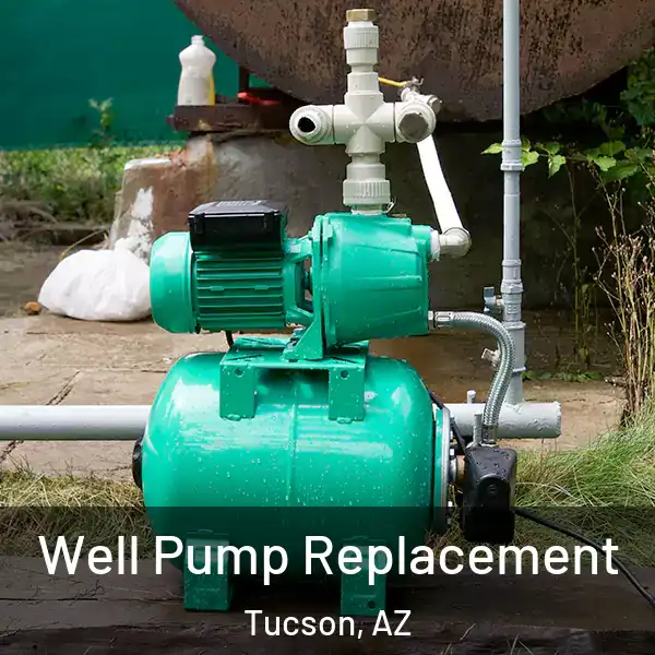  Well Pump Replacement Tucson, AZ